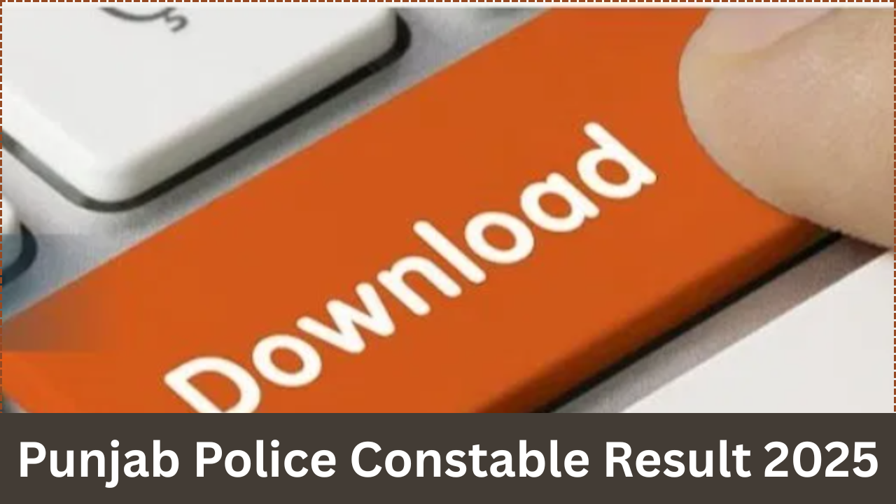 Punjab Police Constable Result 2025
