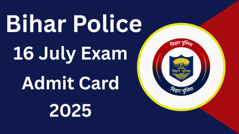 Bihar Police 16 July Exam Admit Card 2025